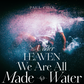 And Under Heaven We Are All Made Of Water 12" Vinyl